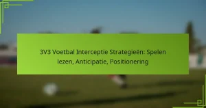 3V3 Voetbal Interceptie Strategieën: Spelen lezen, Anticipatie, Positionering